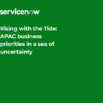 Rising with the Tide: APAC business priorities in a sea of uncertainty