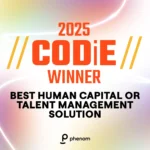Phenom Wins 2025 CODiE Award for Best Human Capital or Talent Management Solution