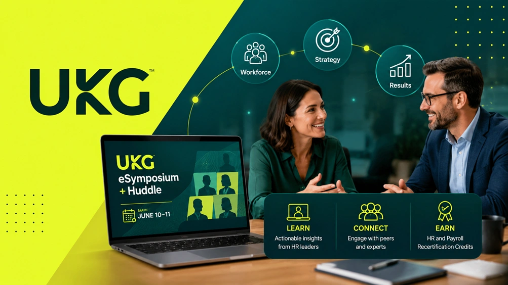 Join the Free UKG eSymposium + Huddle on June 10–11 to Learn and Earn HR and Payroll Recertification Credits