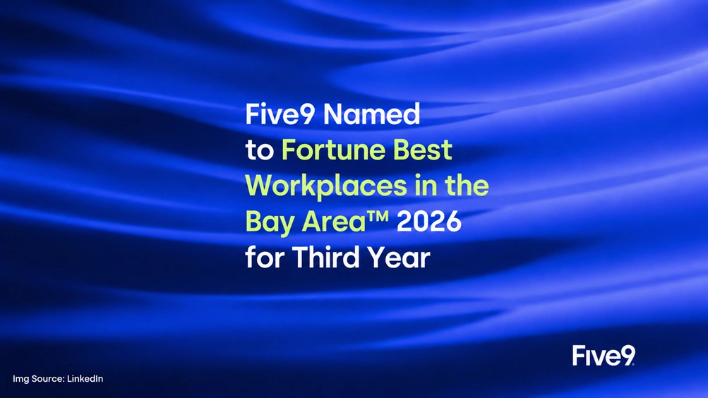 Fortune Media and Great Place To Work Name Five9 to 2026 Fortune Best Workplaces in the Bay Area™