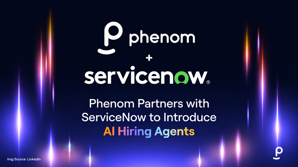 Phenom Partners with ServiceNow to Introduce AI Hiring Agents