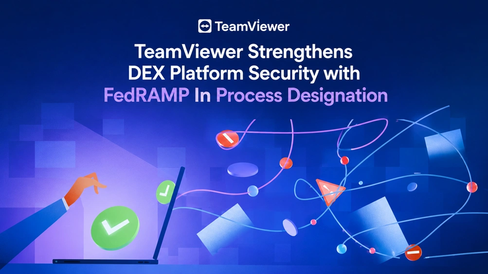 TeamViewer Achieves FedRAMP In Process Designation for DEX Platform