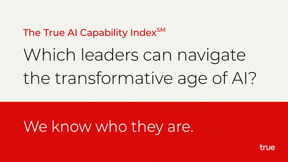 True Launches the True AI Capability Index℠ to Redefine Executive Assessment